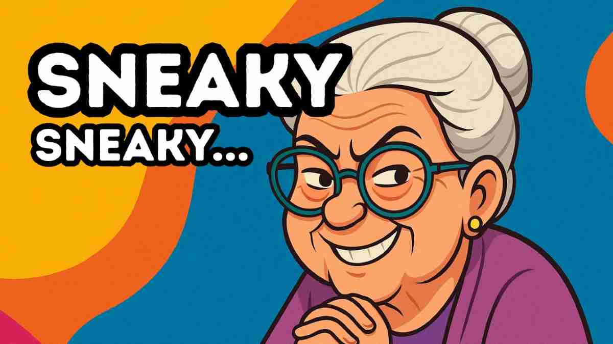 A colorful cartoon-style illustration shows a mischievous-looking grandma with white hair in a bun, wearing teal-rimmed glasses, a purple sweater, and a sneaky grin. Her hands are clasped together in front of her as if she’s scheming. The vibrant background features swirls of yellow, orange, pink, and blue. Large bold text on the left reads, “SNEAKY SNEAKY…” in playful white and black lettering.