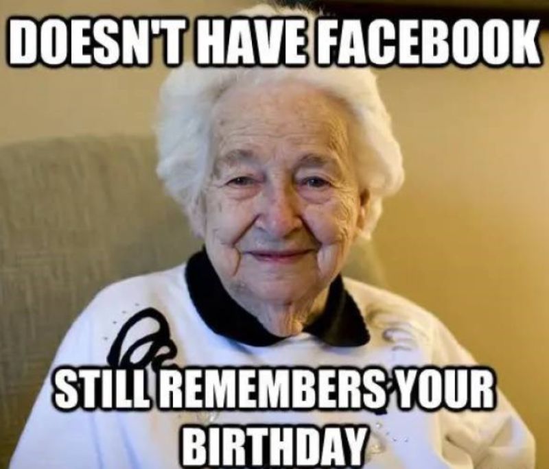 Smiling elderly woman with text saying she doesn’t have Facebook but still remembers your birthday.